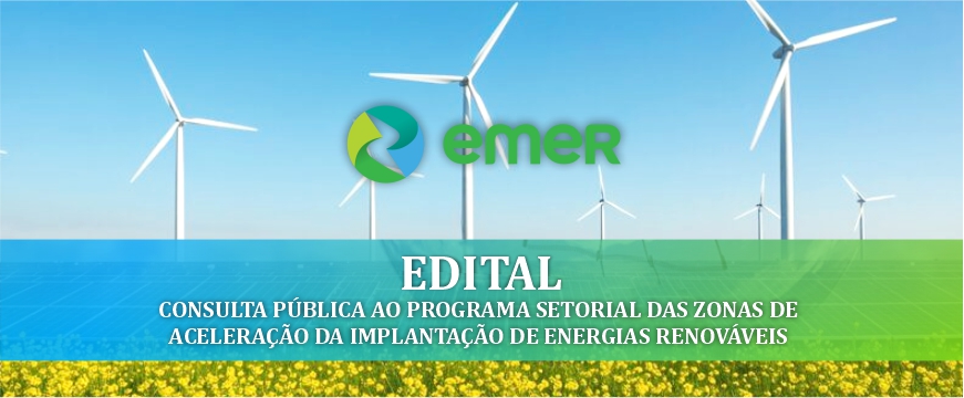 Consulta Pública – Programa Setorial das Zonas de Aceleração da Implantação de Energias Renováveis (PSZAER) edital emer